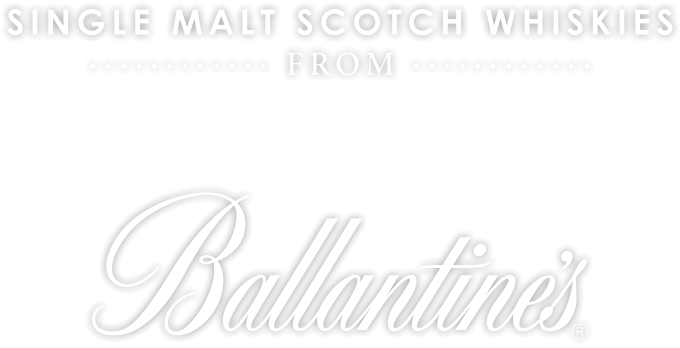 SINGLE MALT SCOTCH WHISKIES FROM Ballantine's