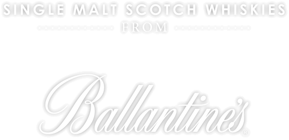 SINGLE MALT SCOTCH WHISKIES FROM Ballantine's